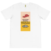 Load image into Gallery viewer, Organic Cotton T-Shirt- Life can be amazing...
